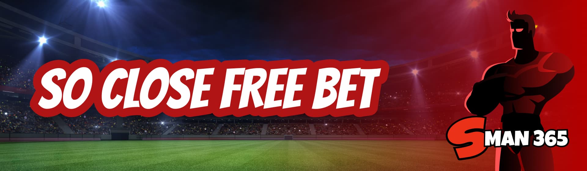 So close free bet So close free bet